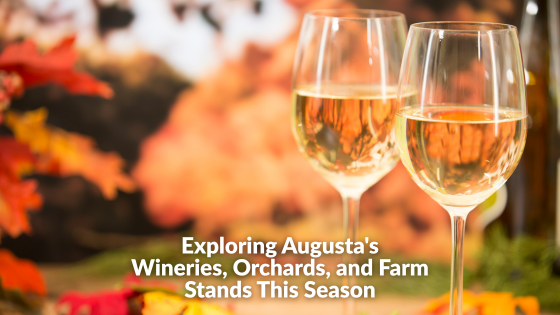 Exploring Augusta's Wineries, Orchards, and Farm Stands This Season | Sprague & Curtis Real Estate