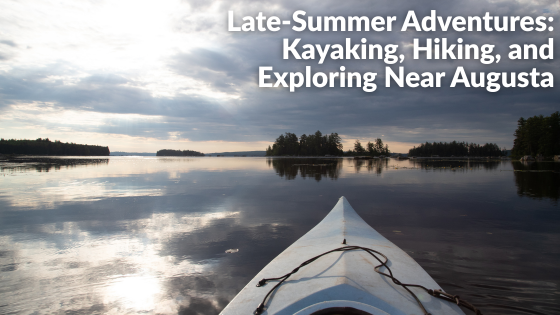 Late-Summer Adventures: Kayaking, Hiking, and Exploring Near Augusta | Sprague & Curtis Real Estate